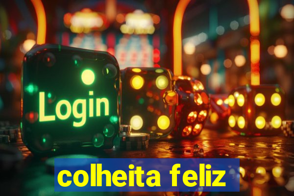 colheita feliz